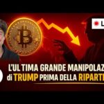 BITCOIN, CRYPTO: L’ULTIMA GRANDE MANIPOLAZIONE di TRUMP e ELON MUSK PRIMA DELLA RIPARTENZA?