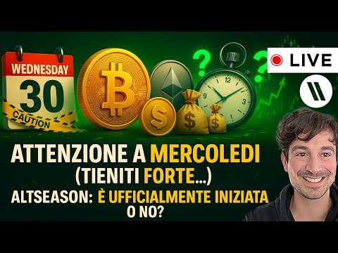 BITCOIN, CRYPTO: ATTENZIONE A MERCOLEDÌ (TIENITI FORTE…)  ALTSEASON: É UFFICIALMENTE INIZIATA O NO?