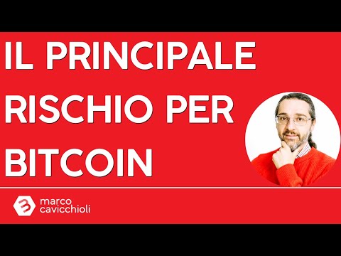 Qual è il principale rischio per Bitcoin?