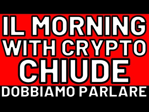 🚨 IL MORNING WITH CRYPTO CHIUDE: DOBBIAMO PARLARE 🚨 BITCOIN / ALTCOINS