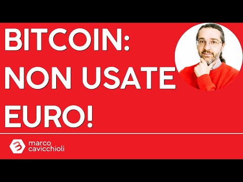 Bitcoin: lasciate perdere gli euro
