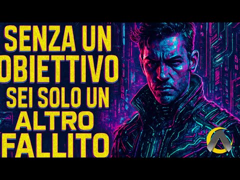 Senza un Obiettivo..sei solo un altro FALLITO !
