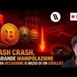 BITCOIN, CRYPTO: FLASH CRASH, LA GRANDE MANIPOLAZIONE. ULTIMA OCCASIONE O INIZIO DI UN CROLLO?