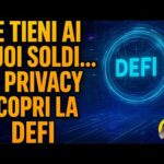 Se tieni ai tuoi soldi… e PRIVACY scopri la DeFi !