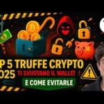 TOP 5 TRUFFE E SCAM CRYPTO PIÙ PERICOLOSE NEL 2025 (TI SVUOTANO IL WALLET!) E COME EVITARLE