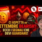 BITCOIN, CRYPTO: CI ASPETTA UN SETTEMBRE BEARISH? ECCO I SEGNALI CHE DEVI GUARDARE!