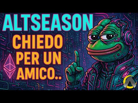 ALTSEASON, chiedo per un ‘amico ?