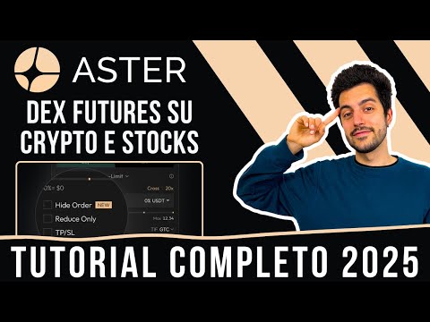 🟡 ASTER: TUTORIAL COMPLETO AL DEX SU CRYPTO E TOKENIZED STOCKS