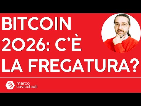 Bitcoin: nel 2026 ci sarà la “fregatura”?