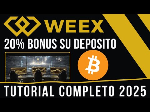 🟡 WEEX: COME FUNZIONA?! 20% BONUS SUBITO SUL DEPOSITO [approfondimento]
