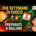 BITCOIN, CRYPTO: PREPARATI A BALLARE E TIENITI FORTE (ARRIVANO DUE SETTIMANE DI FUOCO)