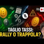 BITCOIN, CRYPTO: COSA SUCCEDERÀ SE POWELL TAGLIA I TASSI? (RALLY O TRAPPOLA?)
