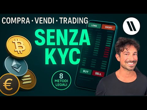 COME COMPARE, VENDERE BITCOIN E CRYPTO E FARE TRADING SENZA KYC  8 METODI LEGALI NEL 2025