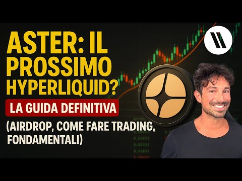 ASTER: IL PROSSIMO HYPERLIQUID?  LA GUIDA DEFINITIVA (AIRDROP, COME FARE TRADING, FONDAMENTALI)