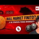 BITCOIN, CRYPTO: EMERGENZA CROLLO!! BULL MARKET FINITO? (…E SE STAVOLTA FOSSE TUTTO DIVERSO??)