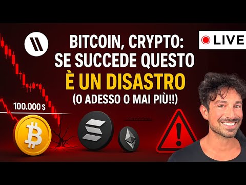 BITCOIN, CRYPTO: SE SUCCEDE QUESTO È UN DISASTRO (O ADESSO O MAI PIÙ!!)