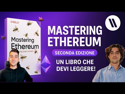 MASTERING ETHEREUM SECONDA EDIZIONE: UN LIBRO CHE DEVI LEGGERE! (e un successo ITALIANO)