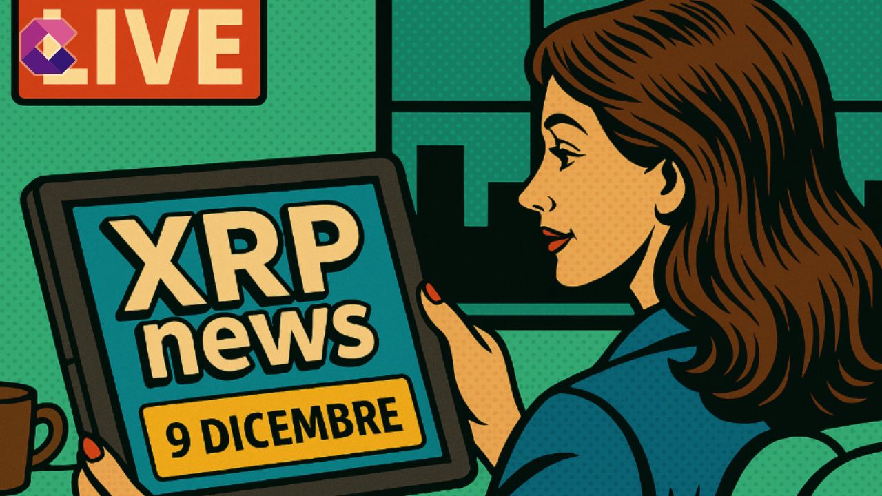 [LIVE] XRP News Oggi: Le notizie del 9 dicembre 2025 – Atkins riaccende l’attenzione su XRP