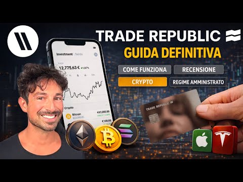 TRADE REPUBLIC: LA GUIDA DEFINITIVA (COME FUNZIONA, RECENSIONE, CRYPTO, REGIME AMMINISTRATO)