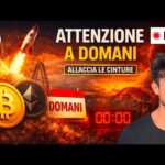 BITCOIN, CRYPTO: ATTENZIONE A DOMANI (ALLACCIA LE CINTURE E PREPARATI…)