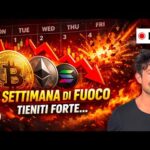 BITCOIN, CRYPTO: PREPARATI A UNA SETTIMANA DI FUOCO (TIENITI FORTE…)