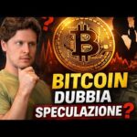 BITCOIN: DUBBIA SPECULAZIONE? [live]