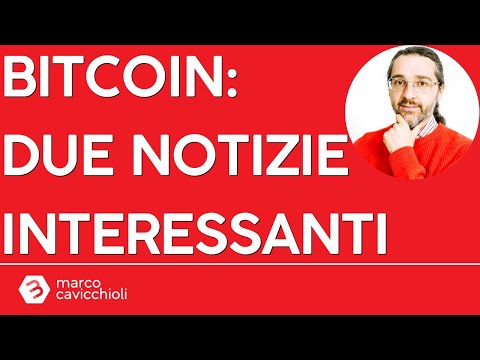 Due notizie interessanti per Bitcoin