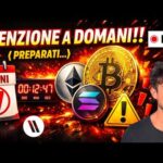 BITCOIN, CRYPTO: ATTENZIONE A DOMANI!! (PREPARATI…)