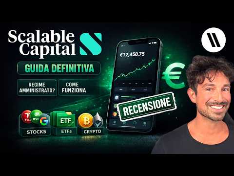 SCALABLE CAPITAL: LA GUIDA DEFINITIVA (COME FUNZIONA, RECENSIONE, CRYPTO, REGIME AMMINISTRATO)