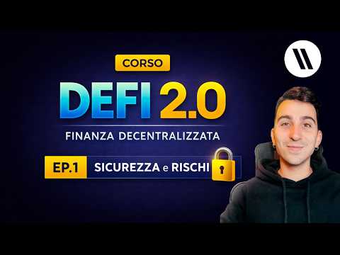 CORSO DI DEFI (FINANZA DECENTRALIZZATA) 2.0  EPISODIO 1: SICUREZZA e RISCHI