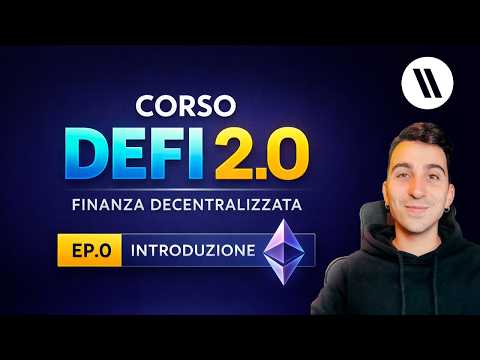 CORSO DI DEFI (FINANZA DECENTRALIZZATA) 2.0  EPISODIO 0: INTRODUZIONE