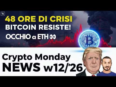 48 ORE di CRISI, ma non per BITCOIN ! 📉 Crypto Monday NEWS w12/’26