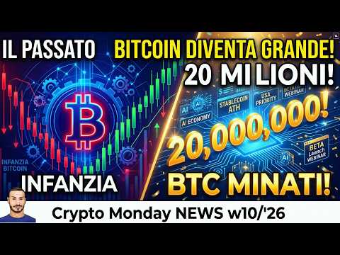 OGGI finisce l’INFANZIA per BITCOIN 🥳 Crypto Monday NEWS w10/’26
