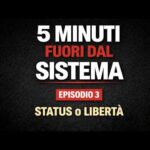 5 Minuti Fuori dal Sistema :  Status o libertà