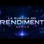 La Rubrica dei Rendimenti – Aprile: Quanto Stanno Rendendo