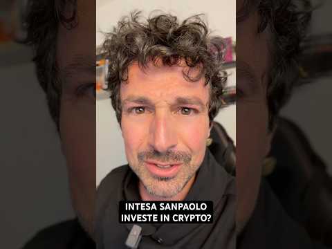 🔥INTESA SANPAOLO HA 200 MILIONI INVESTITI IN CRYPTO #crypto #bitcoin #trading