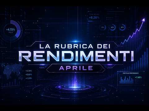 La Rubrica dei Rendimenti – Aprile : Quanto Stanno Rendendo
