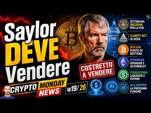Vi spiego perchè Saylor DEVE Vendere ‼️ Crypto Monday NEWS w19/’26