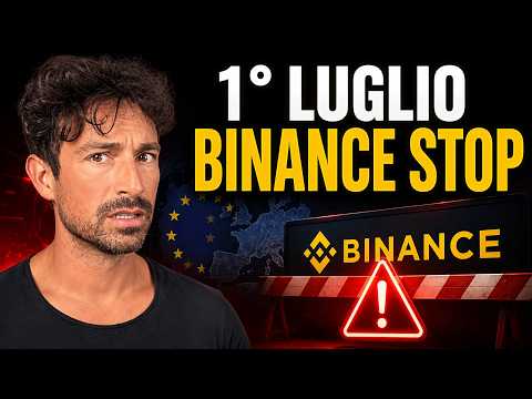 BINANCE CHIUDE IN ITALIA E EUROPA DAL 1 LUGLIO. ECCO COSA SUCCEDERÀ E COSA DEVI FARE