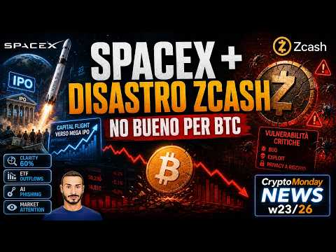 Arriva SpaceX + Disastro Zcash, no bueno per BTC 📉 CryptoMonday NEWS w23/’26