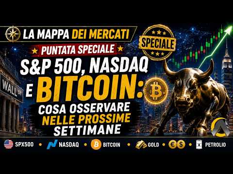 S&P 500, Nasdaq e BITCOIN: cosa osservare nelle prossime settimane