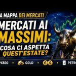 Mercati ai massimi: cosa ci aspetta quest’estate?
