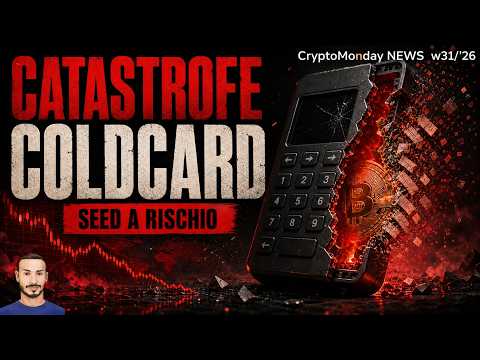 Catastrofe COLDCARD, bitcoin holders in crisi 🚨 CryptoMonday NEWS w31/’26