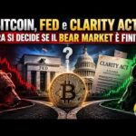 Bitcoin, Fed e Clarity Act: ora si decide se il Bear Market è FINITO