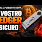 Mentre aspettiamo Bitcoin… il vostro Ledger è davvero sicuro?